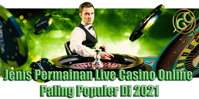 Jenis Permainan Live Casino Online Paling Populer Di 2021